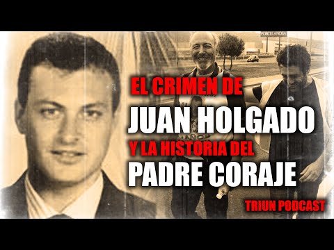 The crime that Spain never forgot: Juan Holgado and the revenge of Father Courage