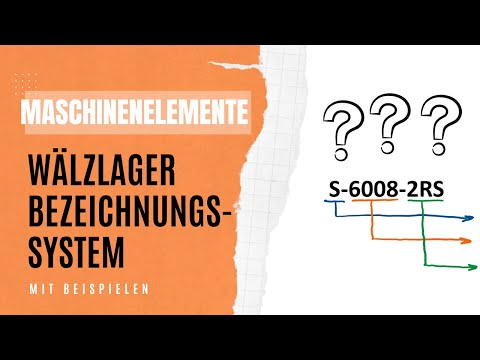 Wälzlager Bezeichnung - Wie funktionierts? | Maschinenelemente