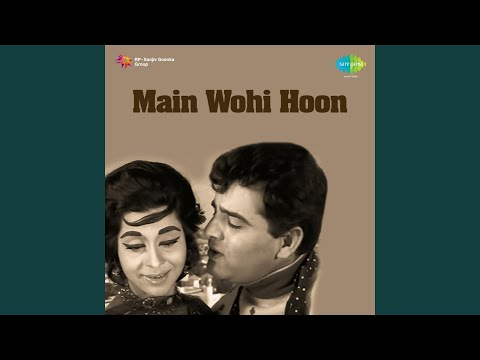 Main Wohi Hoon
