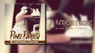 PINO PARISI - NU MATRIMONIO E LACREME