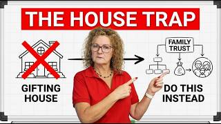 Don't Gift Your House to Your Kids (Do THIS Instead!)