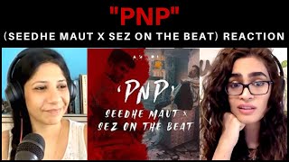 PNP (SEEDHE MAUT) REACTION! || prod by Sez On The Beat