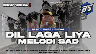 Download lagu DJ DIL LAGA LIYA X MELODI SAD VIRAL!! STYLE PARTY BASS JENGAT ASEK² • BS REVOLUTION • mp3
