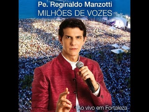 Padre Reginaldo Manzotti - Bênção do Lar (DVD Milhões de Vozes Ao Vivo em Fortaleza)
