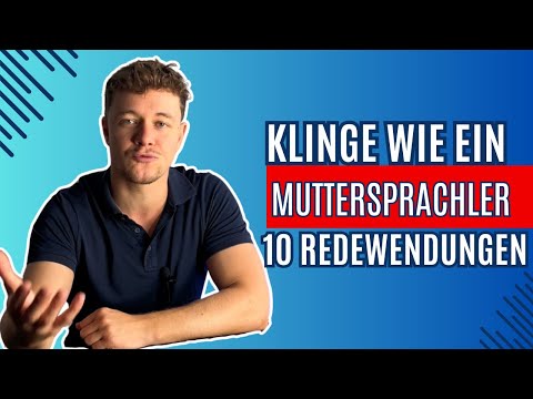 Die 10 WICHTIGSTEN englischen Redewendungen (Klinge wie ein Muttersprachler)