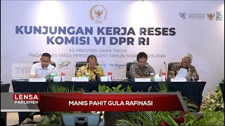 Manis Pahit Gula Rafinasi - Lensa Parlemen