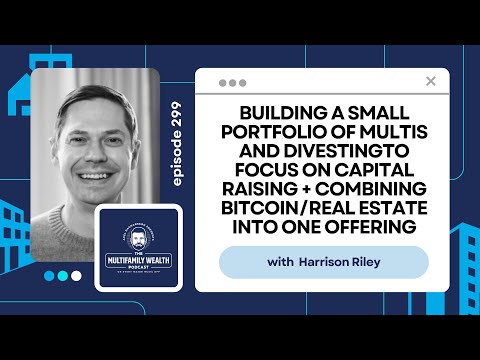 Building a small portfolio, raising capital and pairing Bitcoin with real estate