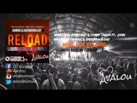 Sebastian Ingrosso & Tommy Trash vs Dannic & Shermanology - Wait For Reload (AVALOU & GOMEZ Edit)