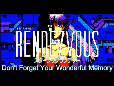 Starship Rendezvousスターシップランデブー Don't Forget Your Wonderful Memory