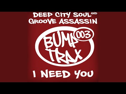I Need You (Deep City Soul Main Mix)