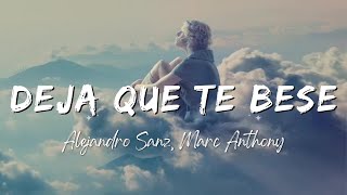 Alejandro Sanz, Marc Anthony - Deja Que Te Bese (Lyrics/Letra)