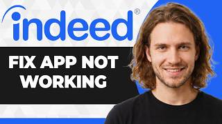 How to Fix the Indeed App Not Working (Step By Step) (2026 Guide)