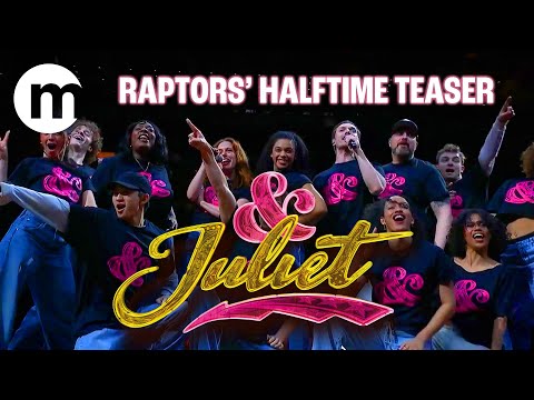 & Juliet  |  Raptors' Halftime Show TEASER