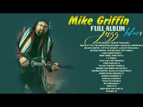 Blues music 💥  Mike Griffin  Greatest Hits  💥 The Best Of Mike Griffin  Album