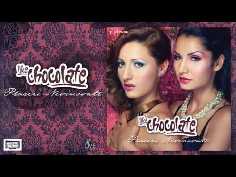 Like Chocolate - Placeri nevinovate (Official Single)