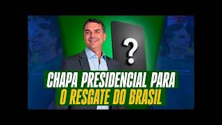 CHAPA PRESIDENCIAL PARA O RESGATE DO BRASIL!