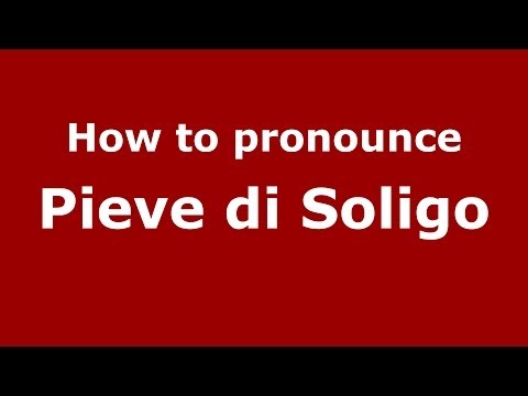 How to pronounce Pieve di Soligo (Italian/Italy) - PronounceNames.com