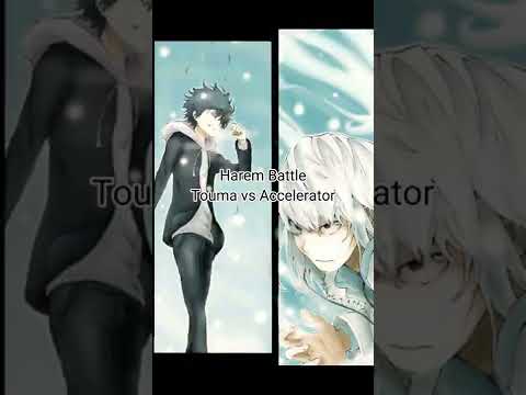 Harem Battle [Touma vs Accelerator]