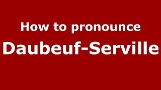 How to pronounce Daubeuf-Serville