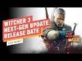 Witcher 3 Next-Gen Release, Control 2 in Development, & More! | IGN The Weekly Fix