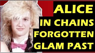 Alice in Chains: Their Forgotten Glam Era With Layne Staley  (Sleze)