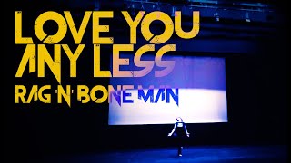 Love You Any Less | Rag&#39;n&#39;Bone Man | The Dancer in Black