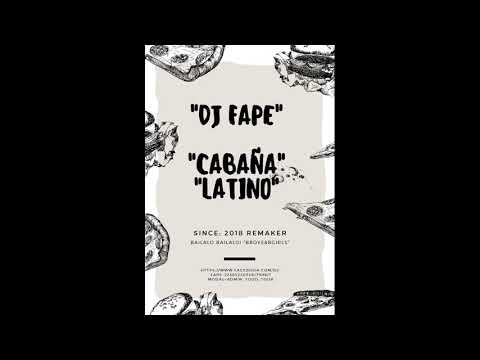 DJ FAPE - CABAÑA LATINO 2019