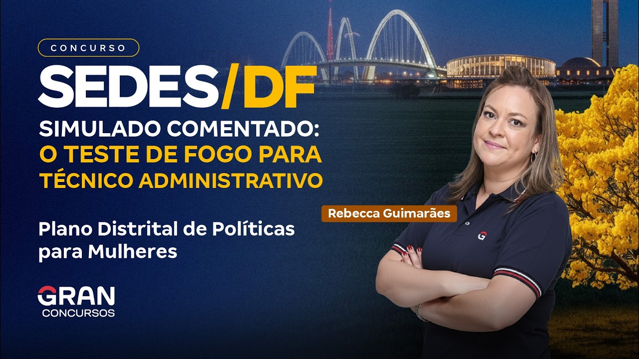 Concurso SEDES DF | Simulado Comentado: Plano Distrital de Políticas para Mulheres