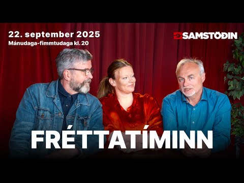 Fréttatíminn 22. sept. 2025