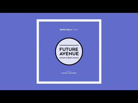 Seven Wells - Thirst (Julieta Kühnle Remix) [Future Avenue]