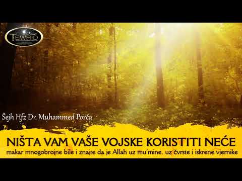 NIŠTA VAM VAŠE VOJSKE KORISTITI NEĆE - Hfz Dr. Muhamed Porča