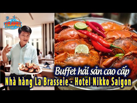 Buffet hải sản cao cấp tại nhà hàng La Brasserie – Khách sạn Nikko Saigon |