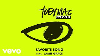 TobyMac - Favorite Song (Audio) ft. Jamie Grace