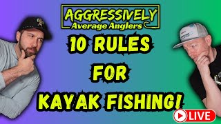 DON'T Forget These 10 Crucial Rules For Kayak Fishing! LIVE