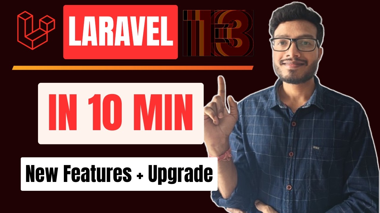 Laravel 13 in 10 Minutes 🚀 New Features, Changes & Should You Upgrade? (2026)