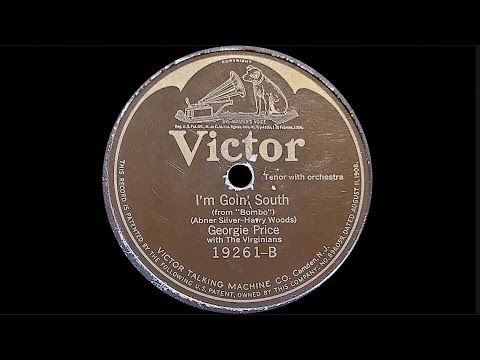“I'm Goin' South” by Georgie Price and the Virginians 1923