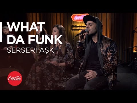 What Da Funk  @akustikhane / Serseri  Aşk / #TadınıÇıkar