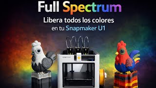 FULL SPECTRUM | LIBERA EL POTENCIAL CROMÁTICO DE TU SNAPMAKER U1🎨