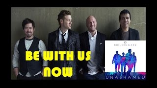 Building 429 - Be With Us Now (Emmanuel) (Lyrics)