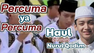 Download lagu PERCUMA YA PERCUMA GUS AZMI DAN SYUBBANUL MUSLIMIN DI HAUL KH. NURUDDIN MUSYIRI PP. NURUL QODIM mp3