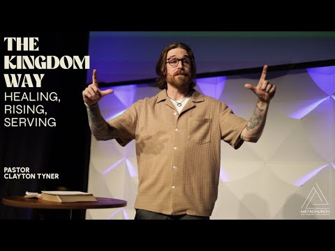 The Kingdom Way | Luke 4:38-39 | Pastor Clayton Tyner