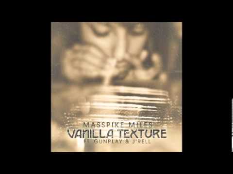 Masspike Miles ft. Gunplay - Vanilla Texture (Remix)