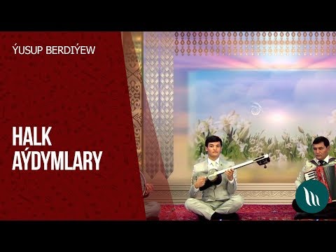 Yusup Berdiyew - Halk aydymlary | 2019