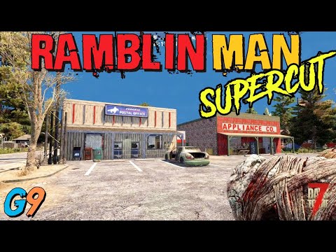 7 Days To Die - Ramblin Man Supercut (Alpha 20)