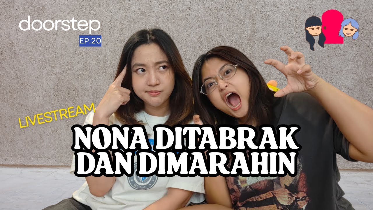 NONA DITABRAK DAN DIMARAHIN | LIVE DOORSTEP EP 20
