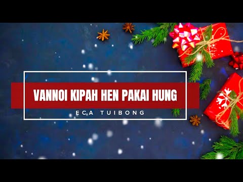 HOUBUNG LA NO. 37 - VANNOI KIPAH HEN PAKAI HUNG || ECA TUIBONG || VIDEO LYRIC 