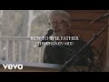 Matt Maher - Run To The Father (The Chosen Mix)