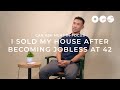 I Sold My House After Becoming Jobless At 42 Can Ask Meh
