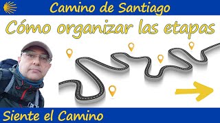Cómo ORGANIZAR las etapas del Camino de Santiago 🗺 (FUNCIONA)