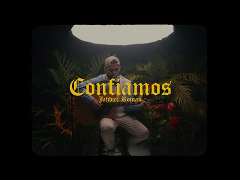 Jahdiel Roman - Confiamos (Video Oficial)